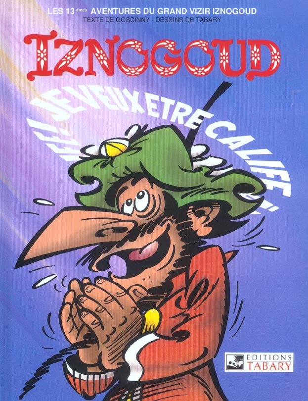 Iznogoud Tome 13 : je veux être calife à la place du calife