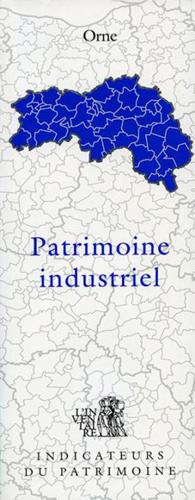 Patrimoine industriel ; Orne