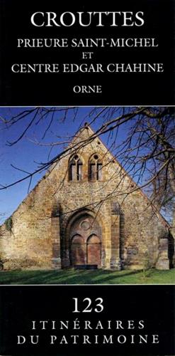 Crouttes, prieure Saint Michel et centre Edgar Chahine, Orne