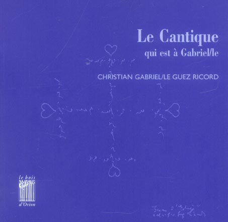 Le Cantique qui est à Gabriel : La Maison Dieu / la Tombee des Nues / les Heures