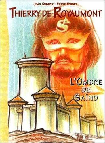 Thierry de royaumont Tome 3 ; l'ombre de saïno