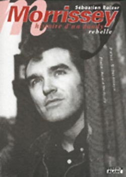 Morrissey ; histoire d'un dandy rebelle
