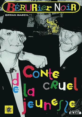 Bérurier Noir ; conte cruel de la jeunesse