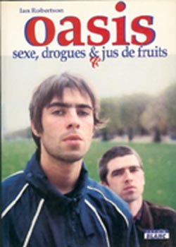 Oasis ; sexe, drogues & jus de fruits