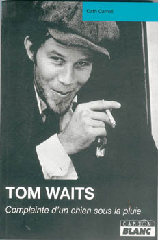 Tom Waits ; complainte d'un chien sous la pluie