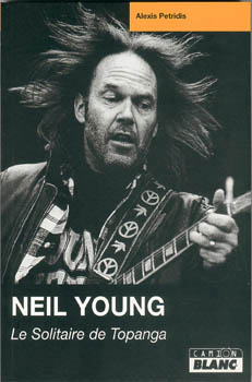 Neil Young ; le solitaire de Topanga