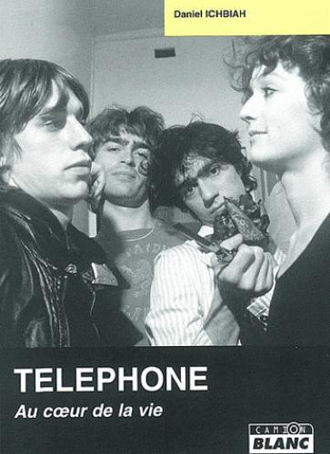 Téléphone ; au coeur de la vie