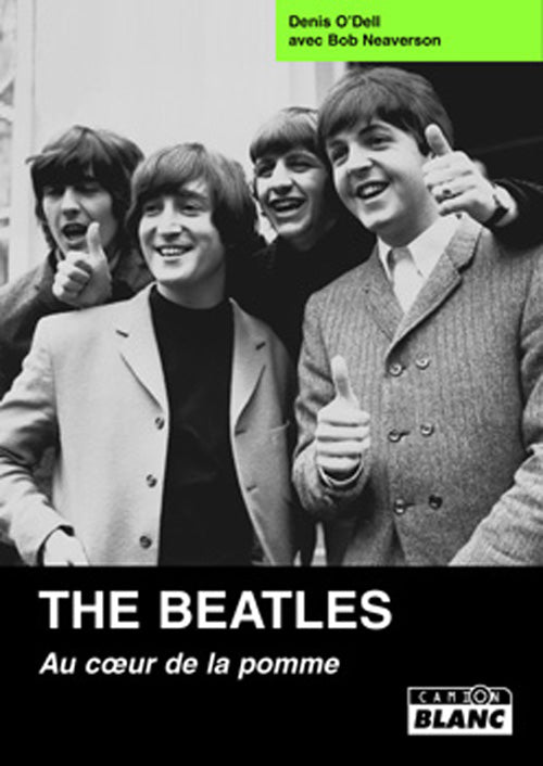 The Beatles ; au coeur de la pomme