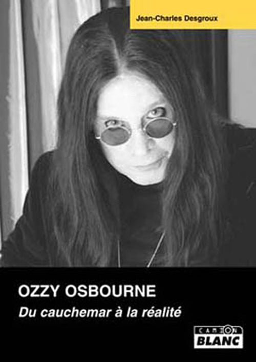 Ozzy Osbourne ; du cauchemar à la réalité