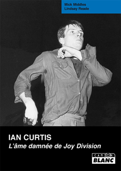 Ian Curtis, l'âme damnée de Joy Division