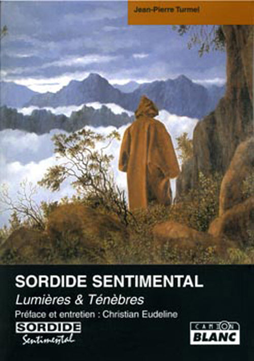 Sordide sentimental ; lumières et ténèbres