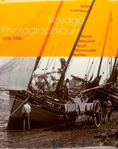 Voyage photographique, 1870-1930 ; Pornic, Beauvoir, Bouin, Noirmoutier, Nantes - flash vidéo
