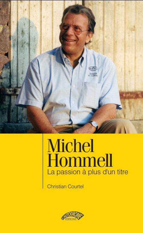 Michel Hommell ; la passion à plus d'un titre