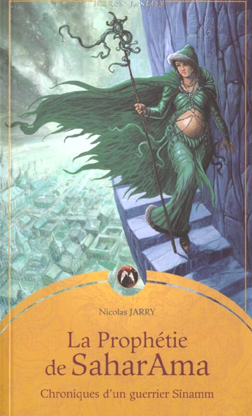 Chroniques d'un guerrier Tome 3 ; la prophétie de SaharAma