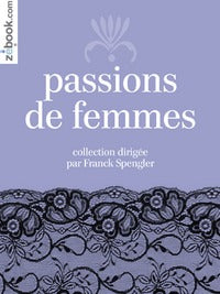 Passions de femmes , nouvelles erotiques