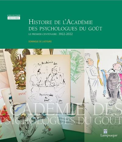 Histoire de l'Académie des psychologues du goût ; le premier centenaire : 1922-2022