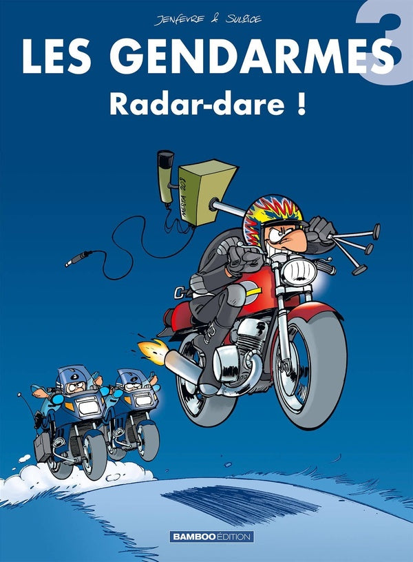 Les gendarmes Tome 3 : radar-dare !