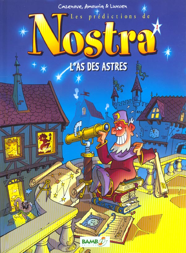 Les prédictions de Nostra Tome 1 ; l'as des astres