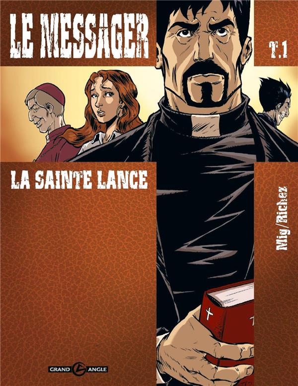Le messager Tome 1 ; la sainte lance