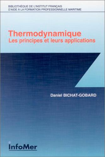Thermodynamique ; les principes et leurs applications