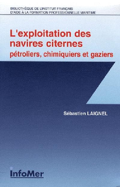Exploitation des navires citernes : pétroliers, chimiquiers et gaziers