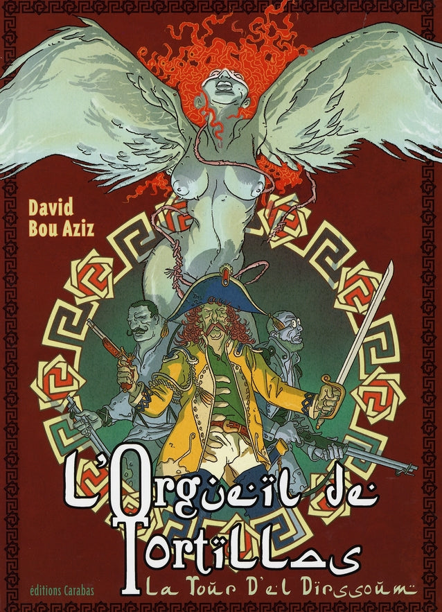L'orgueil de tortillas Tome 1 ; la tour d'el dirssoùm
