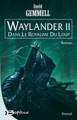Le cycle de Drenaï ; Waylander Tome 2 : dans le royaume du loup