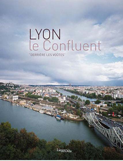 Lyon ; le confluent ; derrière les voûtes