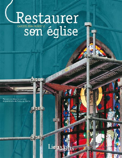 Les cahiers Jean Hubert Tome 2 ; restaurer son Eglise