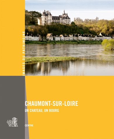 Chaumont-sur-Loire ; un château, un bourg