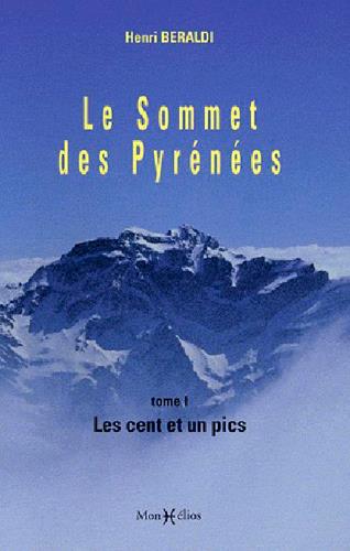 Le sommet des Pyrénées Tome 1 ; les cent et un pics