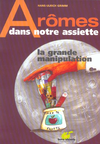 Arômes dans notre assiette, la grande manipulation