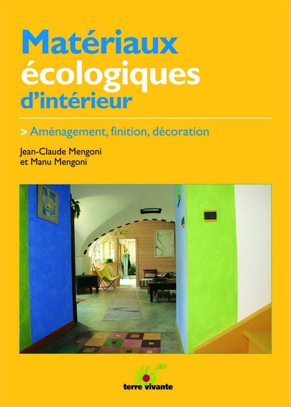 Matériaux écologiques d'intérieur : Aménagement, finition, décoration