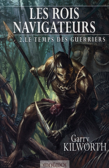 Les rois navigateurs Tome 2 ; le temps des guerriers