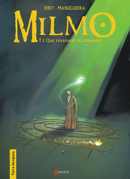 Milmo Tome 1 ; que renaissent les légendes