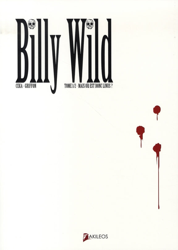 Billy Wild Tome 1 : mais où est donc Linus ?