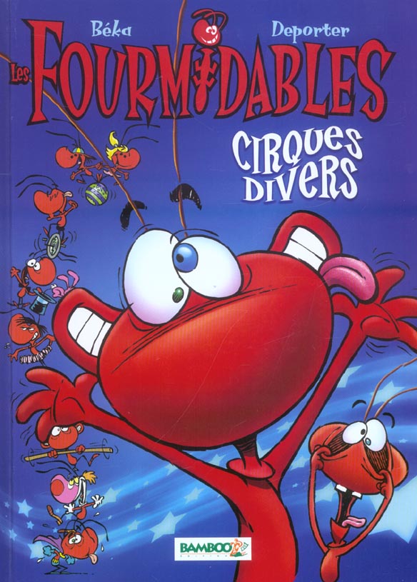 Les fourmidables t.2 ; cirques divers