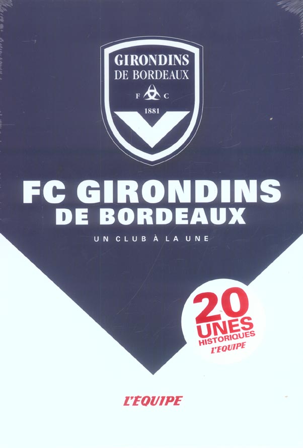 Le fc girondins de bordeaux, un club a la une