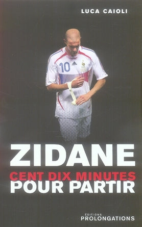 Zidane, 110 minutes pour partir