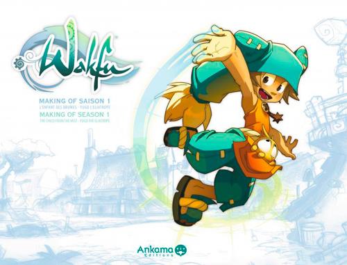 Wakfu - making of - saison 1 Tome 1 : l'enfant des brumes ; Yugo l'Eliatrope