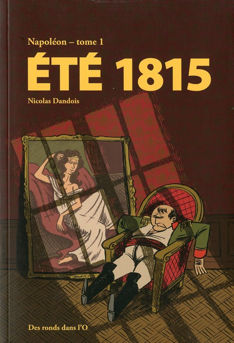 Napoléon Tome 1 ; été 1815