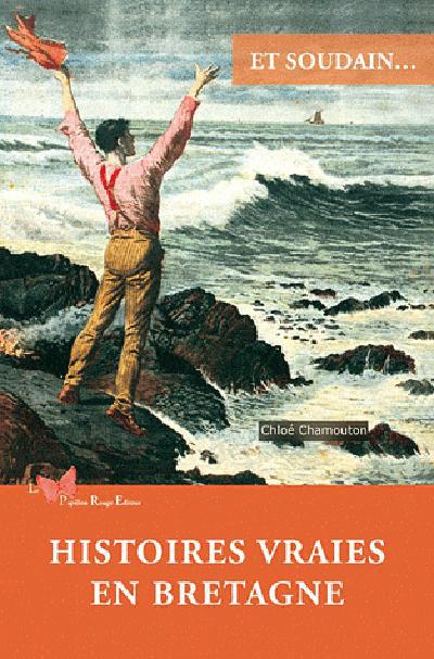 Et soudain... : Histoires vraies en Bretagne - flash vidéo