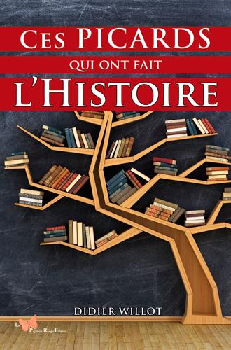Ces Picards qui ont fait l'Histoire
