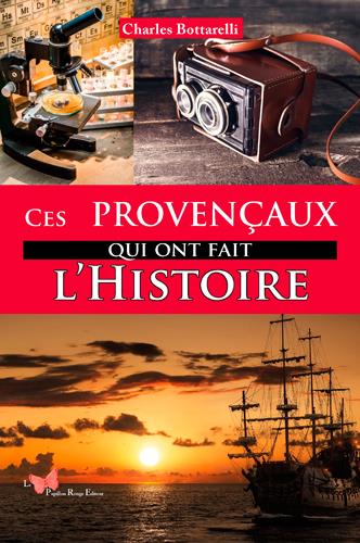 Ces Provencaux qui ont fait l'Histoire