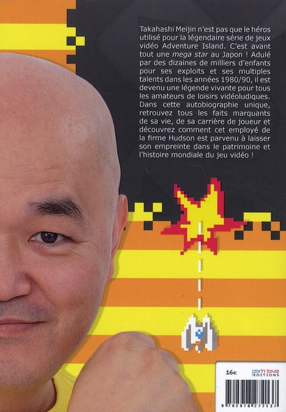 Takahashi Meijin : autobiographie d'une idole du jeu vidéo au Japon