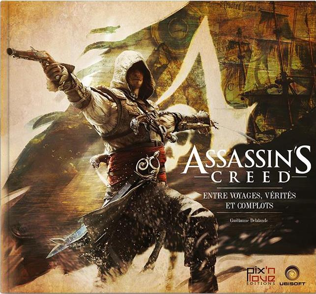 Assassin's Creed : entre voyages, vérités et complots (2e édition)