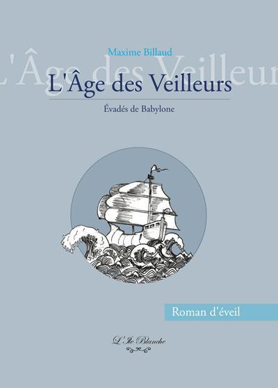 L'âge des veilleurs : evadés de Babylone