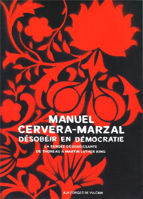Désobeir en démocratie ; la pensée désobéissante de Thoreau à Martin Luther King