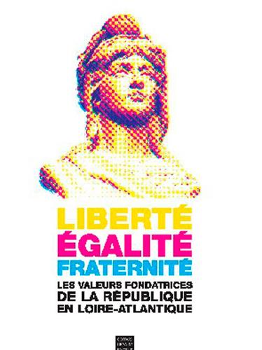Liberté, égalité, fraternité ; les valeur fondatrices de la République en Loire-Atlantique