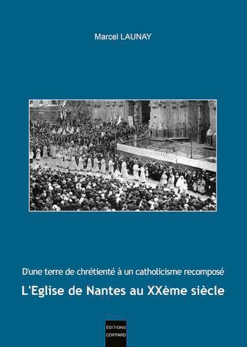 L'eglise de Nantes au XXème siècle